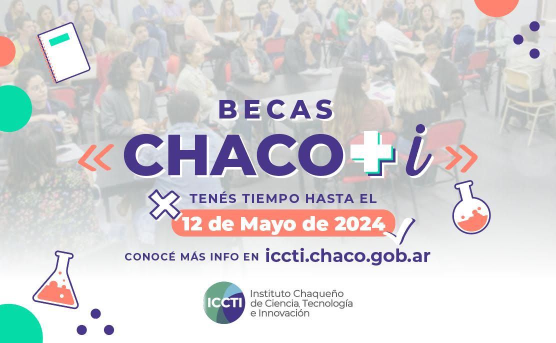 BECAS CHACO + i”: EL ICCTI ABRIÓ UNA NUEVA CONVOCATORIA PARA ESTUDIANTES AVANZADOS QUE QUIERAN DAR SUS PRIMEROS PASOS EN INVESTIGACIÓN