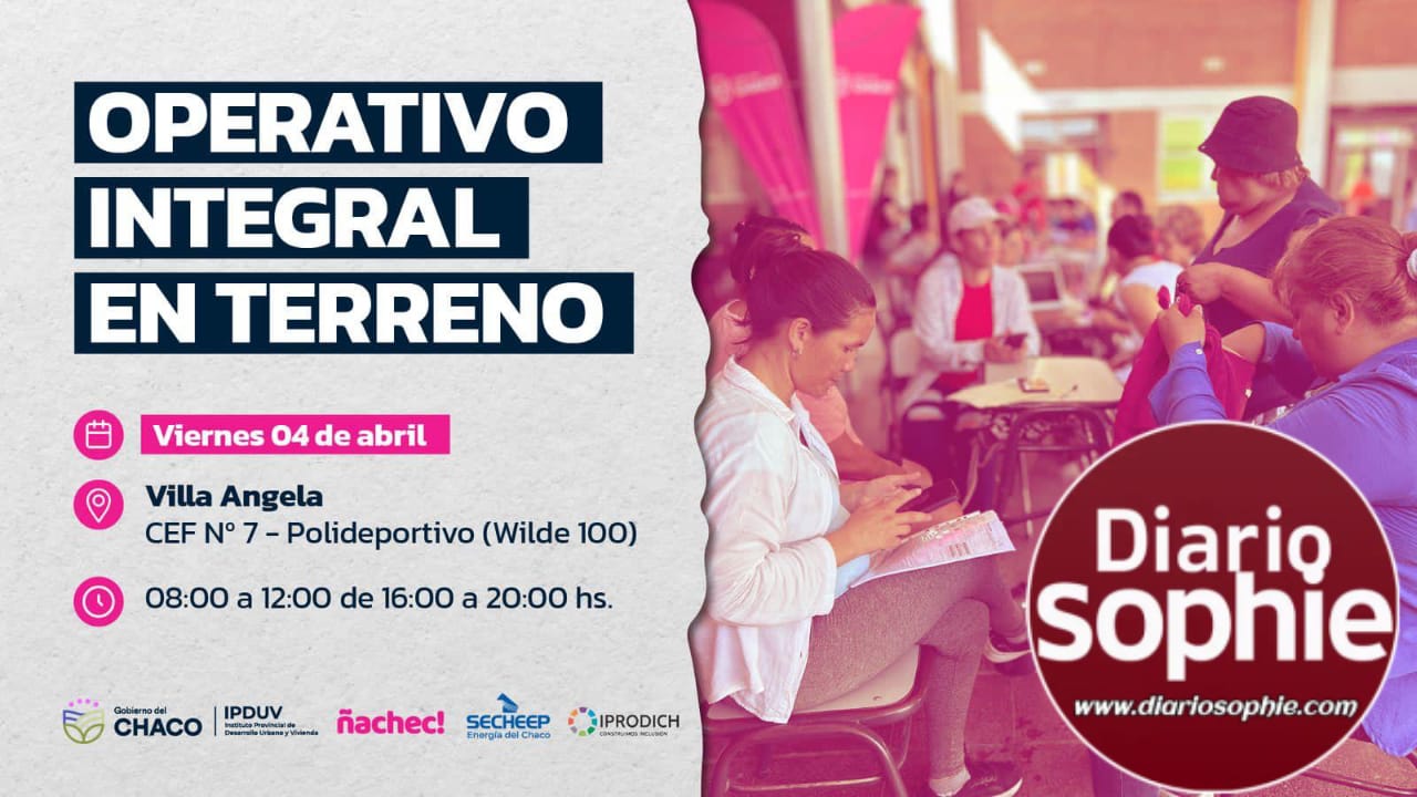 ESTE VIERNES 4 DE ABRIL: EL OPERATIVO INTEGRAL EN TERRENO LLEGA A VILLA ÁNGELA