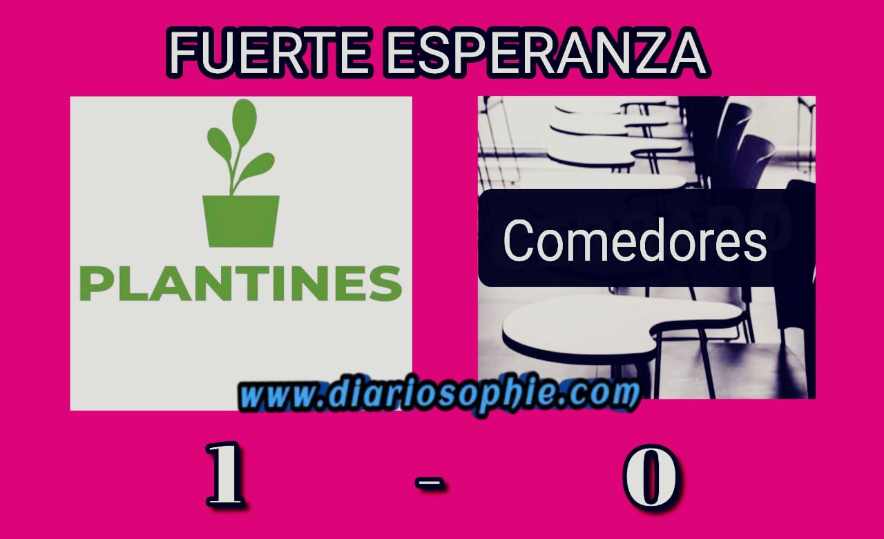 PLANTINES🌵 1 - 0 🍞 COMEDORES