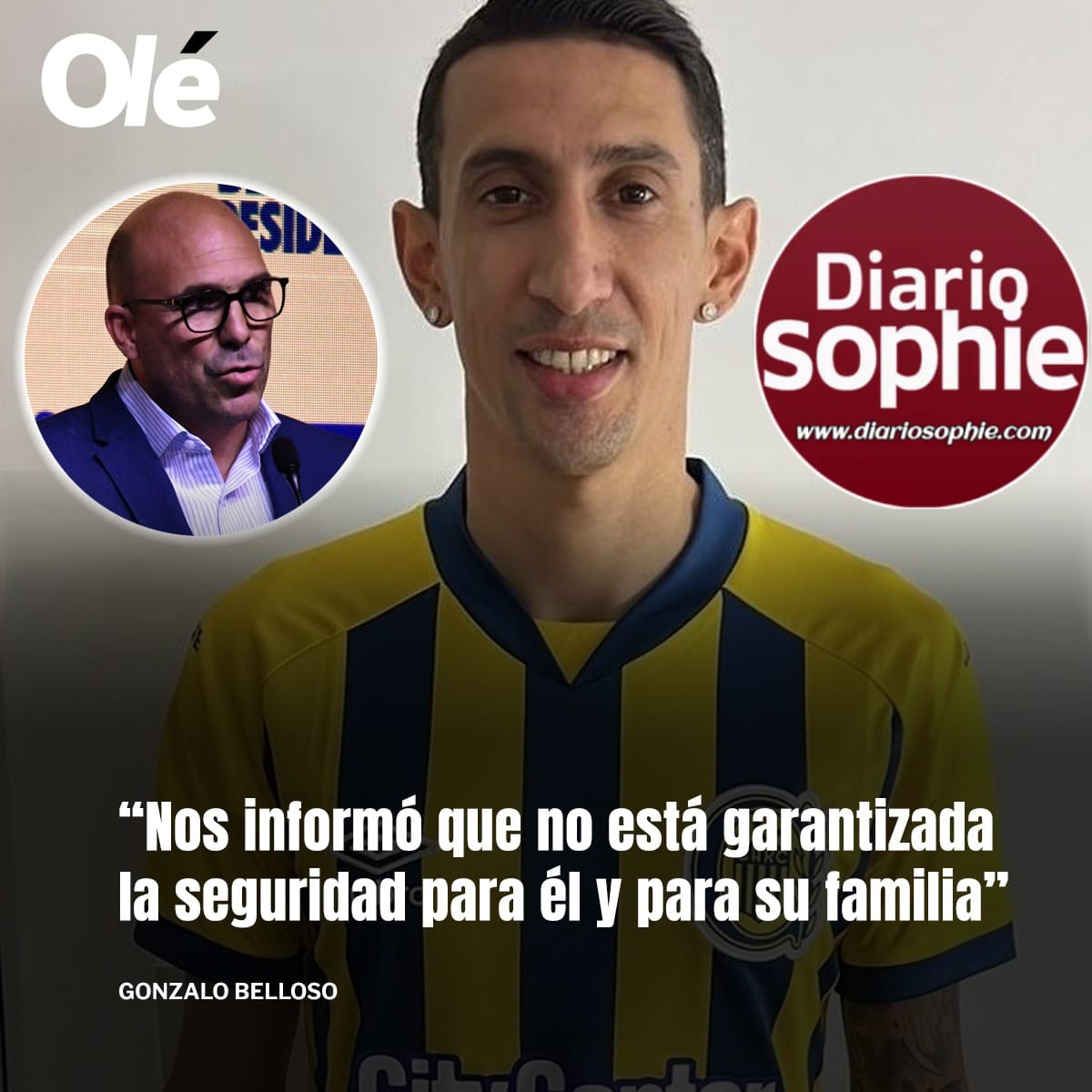 🔵🟡 Gonzalo Belloso, sobre Di María y Rosario Central: Nos informó que no está garantizada la seguridad para él y para su familia