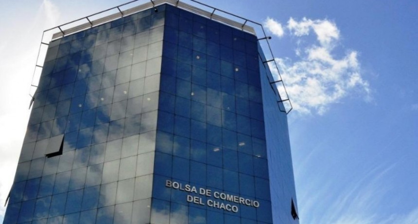 La Bolsa de Comercio del Chaco destaca un 