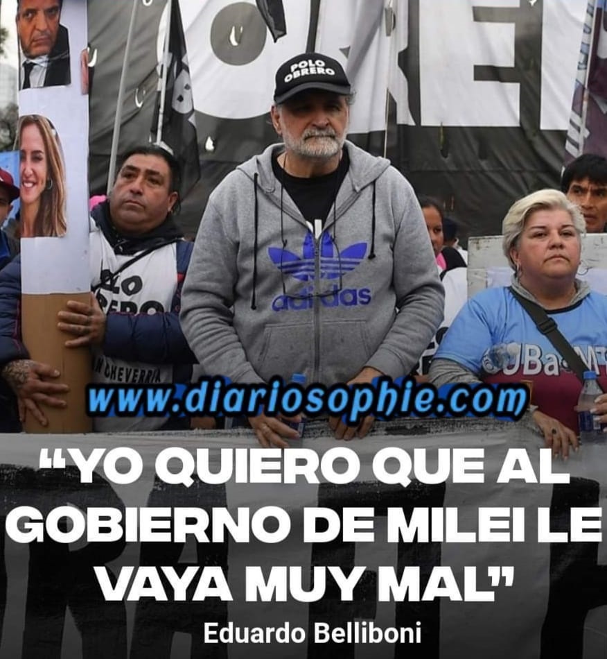Eduardo Belliboni: “Yo quiero que al gobierno de Milei le vaya muy mal”.