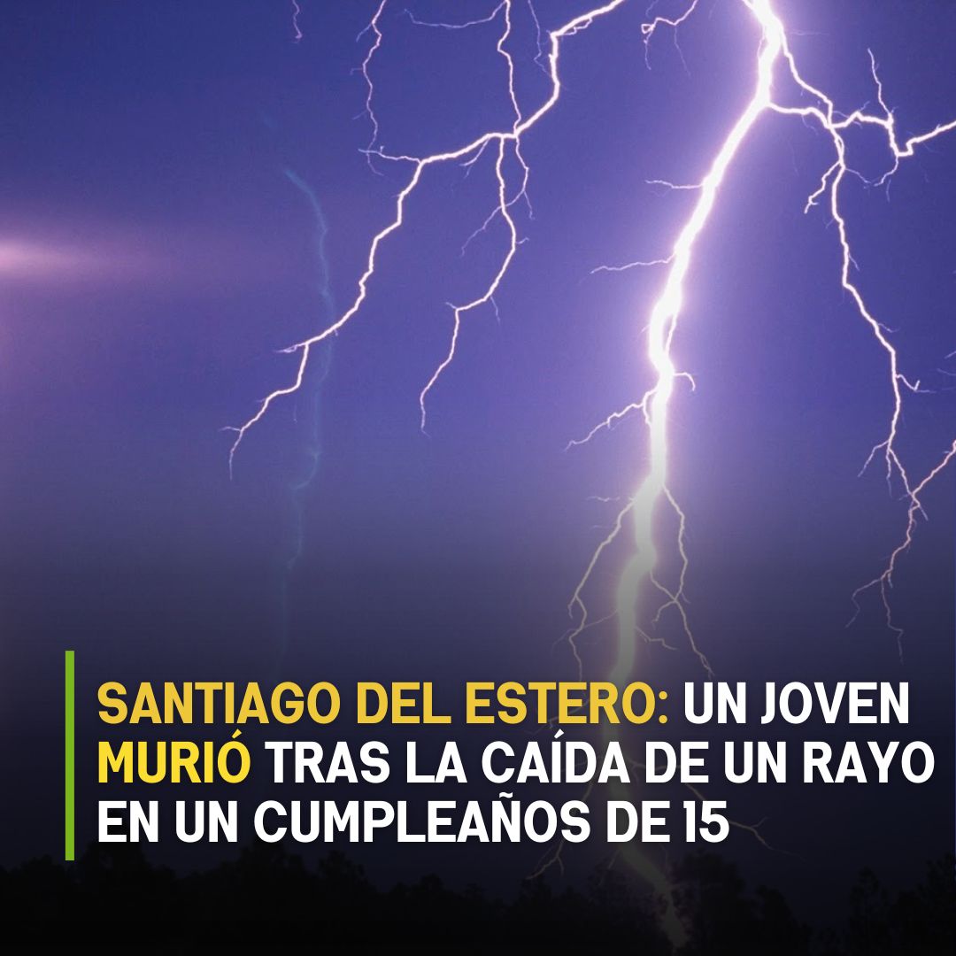 Santiago del Estero: un joven murió tras la caída de un rayo en un cumpleaños de 15