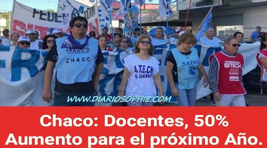 Chaco: Docentes, 50% Aumento para el próximo Año.