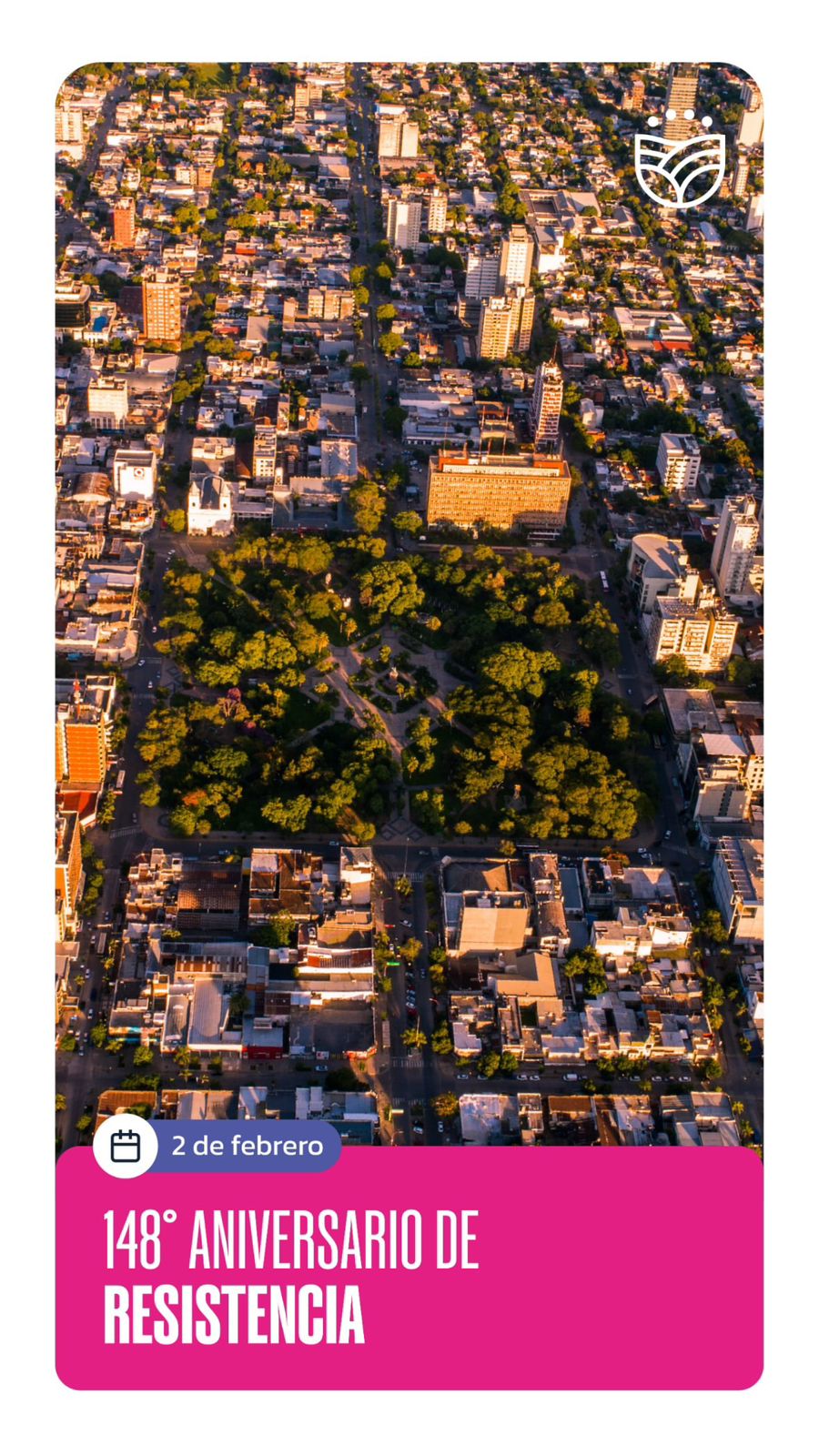 Hoy, 2 de febrero,  Resistencia cumple 148 años 🩷