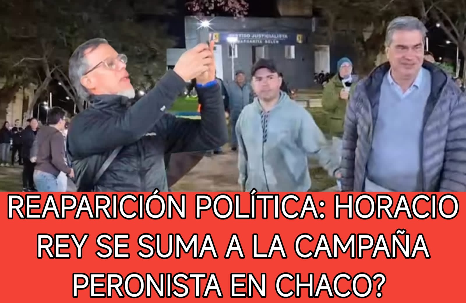 REAPARICIÓN POLÍTICA: HORACIO REY SE SUMA A LA CAMPAÑA PERONISTA EN CHACO?
