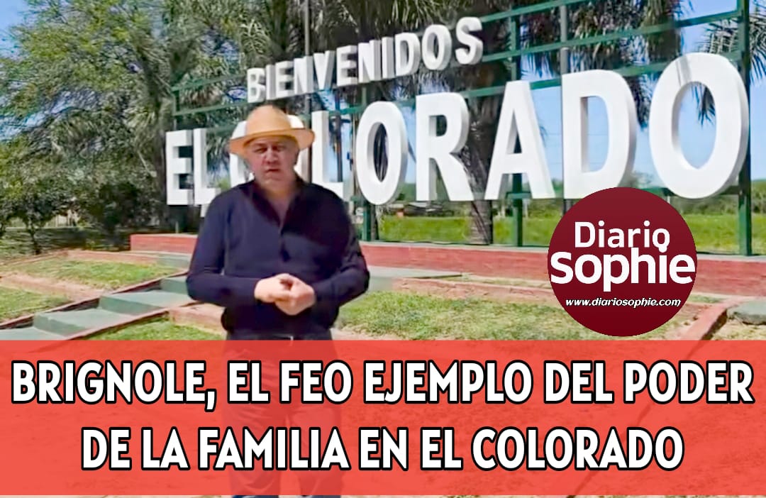 BRIGNOLE, EL FEO EJEMPLO DEL PODER DE LA FAMILIA EN EL COLORADO FORMOSA