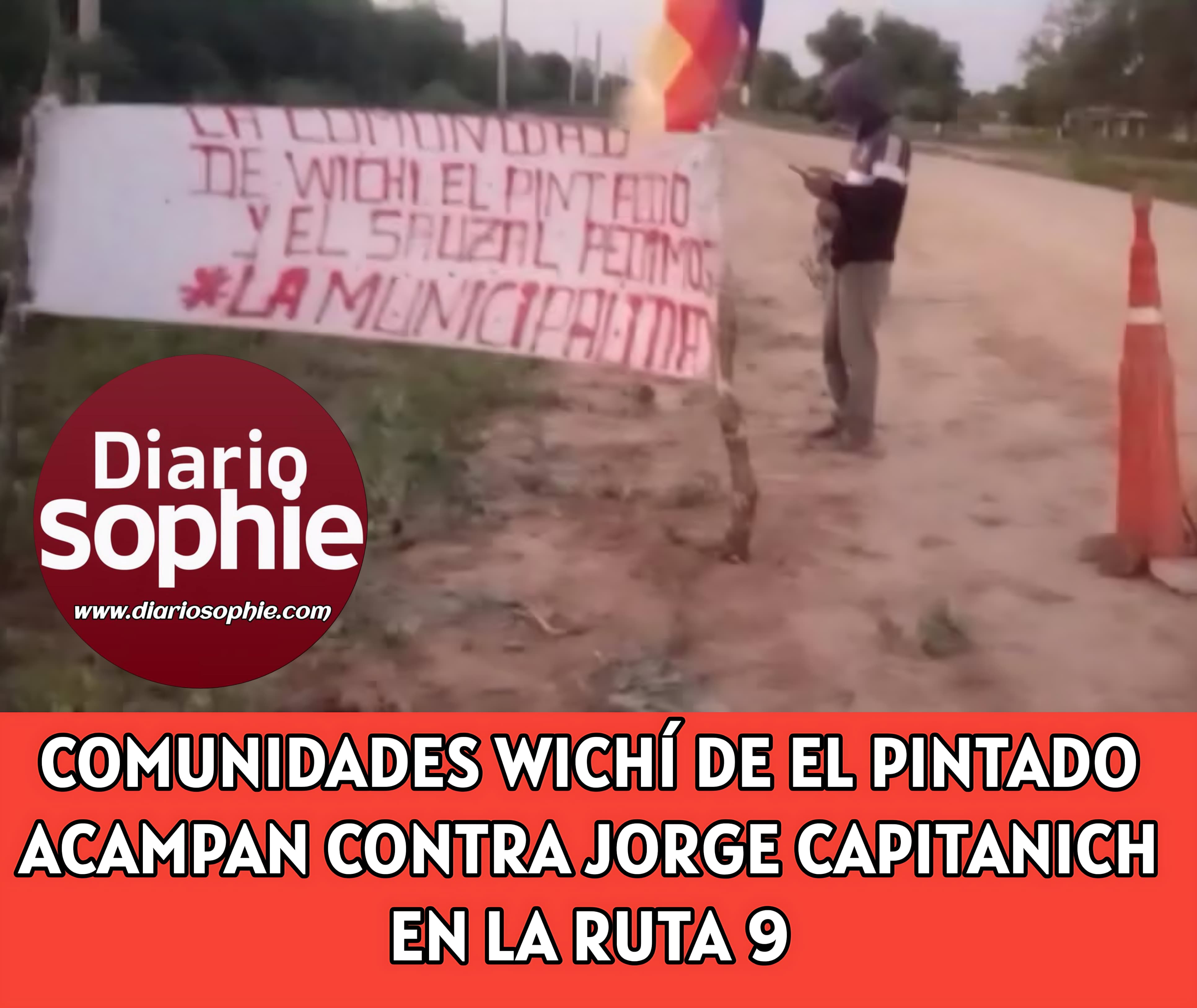 COMUNIDADES WICHÍ DE EL PINTADO ACAMPAN CONTRA JORGE CAPITANICH EN LA RUTA 9