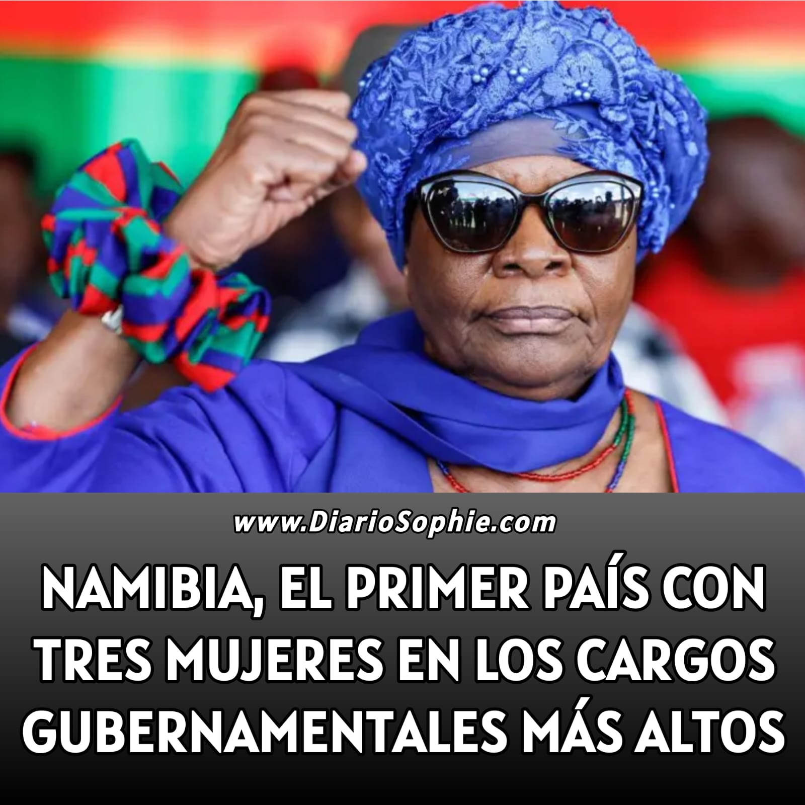NAMIBIA, EL PRIMER PAÍS CON TRES MUJERES EN LOS CARGOS GUBERNAMENTALES MÁS ALTOS.